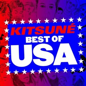Kitsuné Best of USA - Various Artists - including Psychobuildings and MNDR