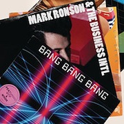 Bang Bang Bang (feat. Q-Tip & MNDR) - Single - Mark Ronson & The Business Intl.