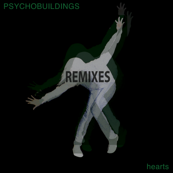 Psychobuildings Hearts Remix EP